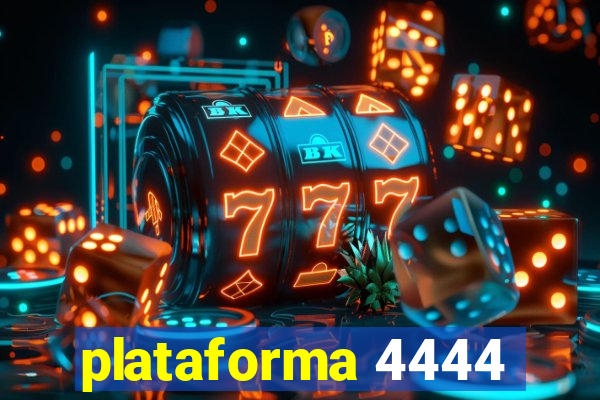 plataforma 4444